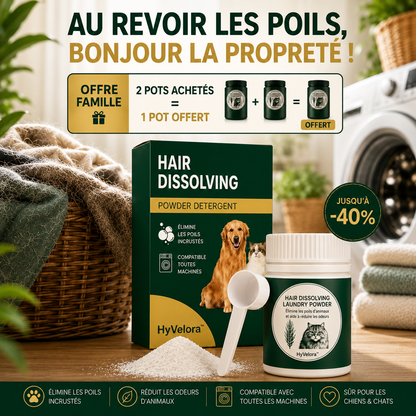HyVelora™ Dissolvant de Poils d'Animaux
